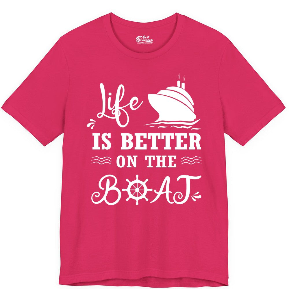 Life is Better on the Boat Shirt - Nautical Apparel for Cruises (Premium Tee) in Fuchsia - Life Is Better On The Boat Nautical Cruise Ship Shirt