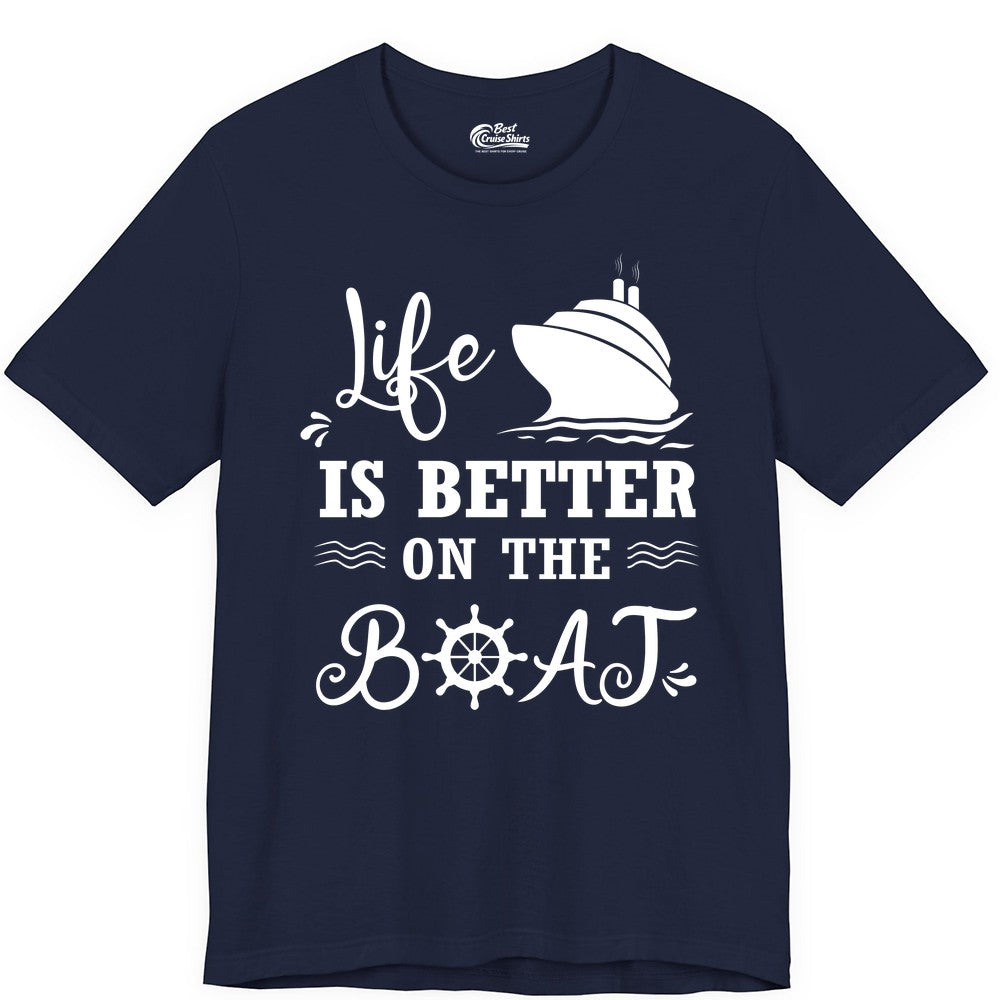 Life is Better on the Boat Shirt - Nautical Apparel for Cruises (Premium Tee) in Navy - Life Is Better On The Boat Nautical Cruise Ship Shirt