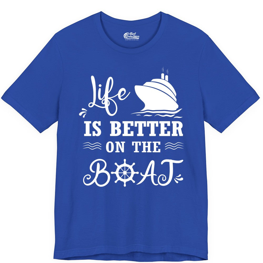 Life is Better on the Boat Shirt - Nautical Apparel for Cruises (Premium Tee) in True Royal - Life Is Better On The Boat Nautical Cruise Ship Shirt