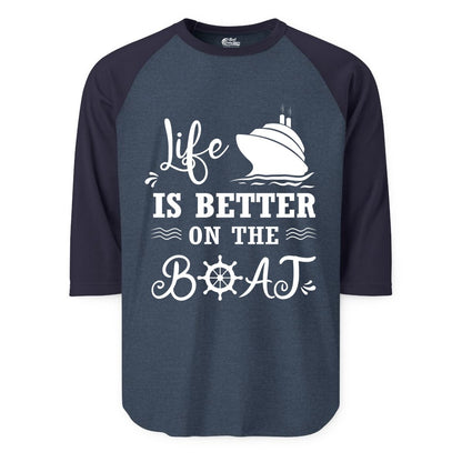 Life is Better on the Boat Shirt - Nautical Apparel for Cruises (Raglan) in Heather DenimNavy - Life Is Better On The Boat Nautical Cruise Ship Shirt