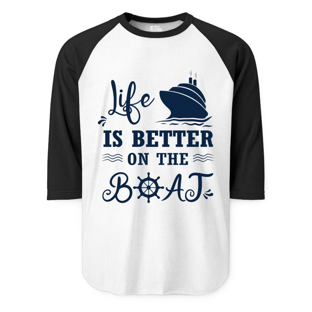 Life is Better on the Boat Shirt - Nautical Apparel for Cruises (Raglan) in WhiteBlack - Life Is Better On The Boat Nautical Cruise Ship Shirt