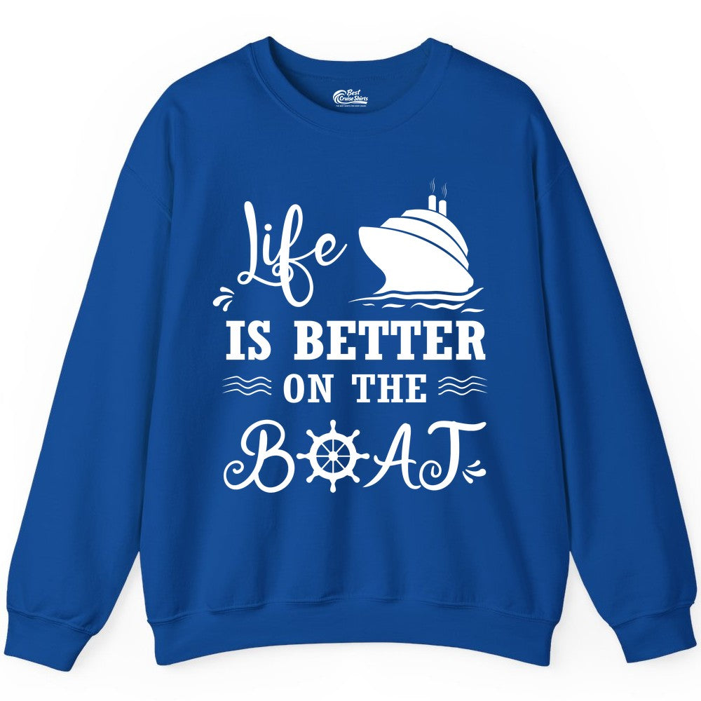 Life is Better on the Boat Shirt - Nautical Apparel for Cruises (Sweatshirt) in Royal - Life Is Better On The Boat Nautical Cruise Ship Shirt