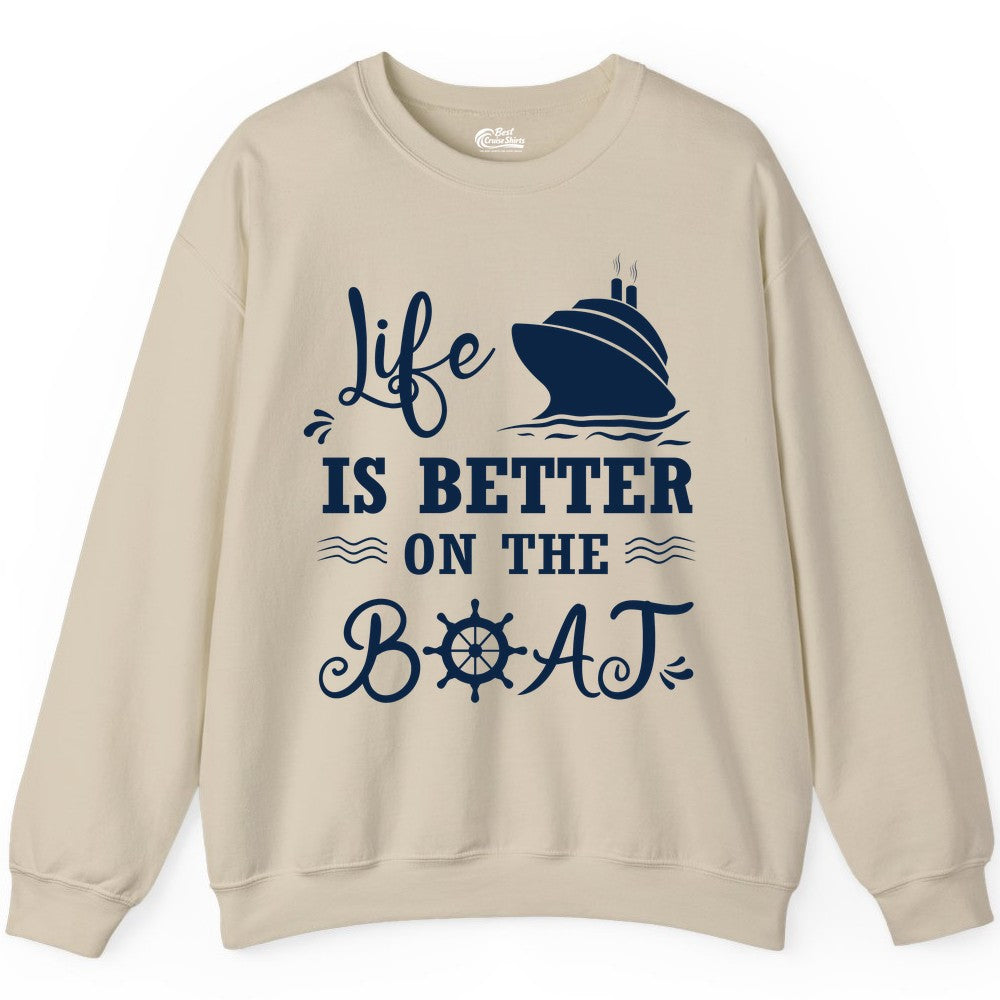 Life is Better on the Boat Shirt - Nautical Apparel for Cruises (Sweatshirt) in Sand - Life Is Better On The Boat Nautical Cruise Ship Shirt