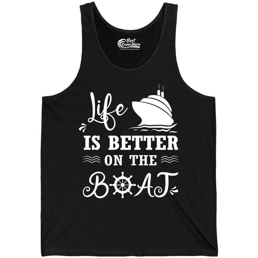 Life is Better on the Boat Shirt - Nautical Apparel for Cruises (Tank Top) in Black - Life Is Better On The Boat Nautical Cruise Ship Shirt