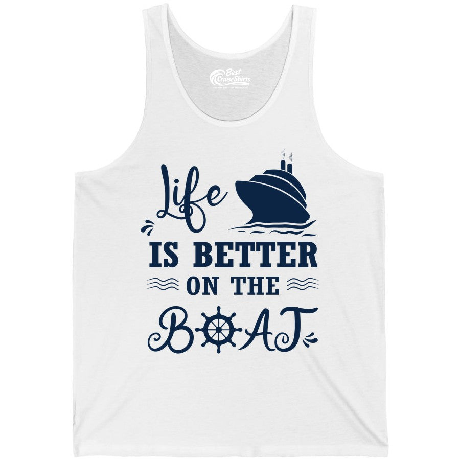 Life is Better on the Boat Shirt - Nautical Apparel for Cruises (Tank Top) in White - Life Is Better On The Boat Nautical Cruise Ship Shirt