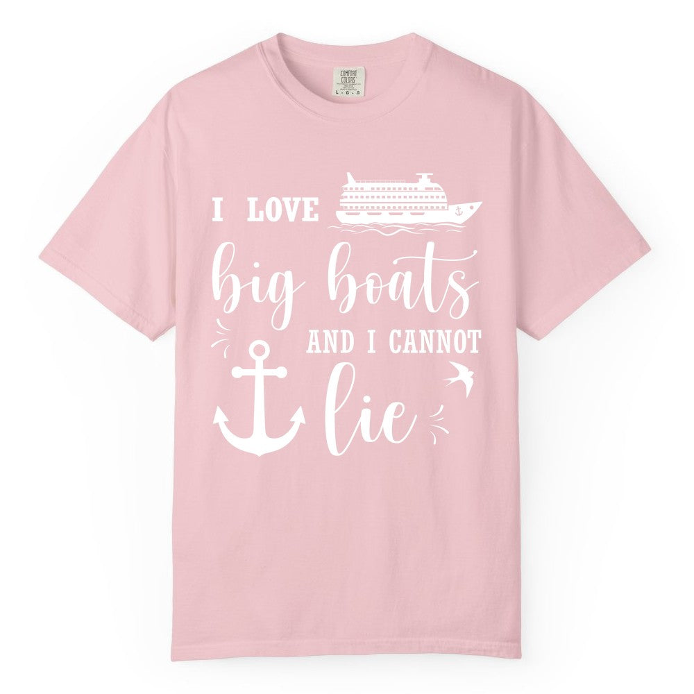 Funny Cruise Shirt - Nautical Big Boats Shirt for Cruise Lovers (Comfort Color) in Blossom - I Love Big Boats And I Cannot Lie Funny Cruise Shirt Nautical Anchor