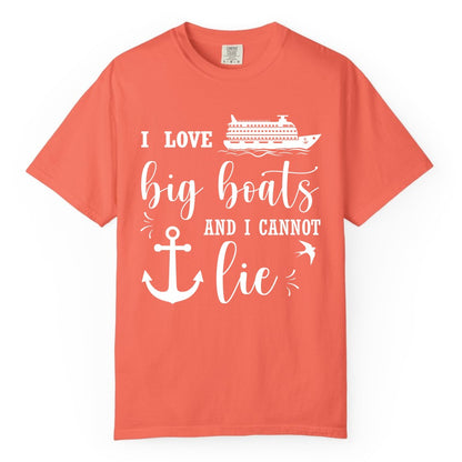 Funny Cruise Shirt - Nautical Big Boats Shirt for Cruise Lovers (Comfort Color) in Bright Salmon - I Love Big Boats And I Cannot Lie Funny Cruise Shirt Nautical Anchor