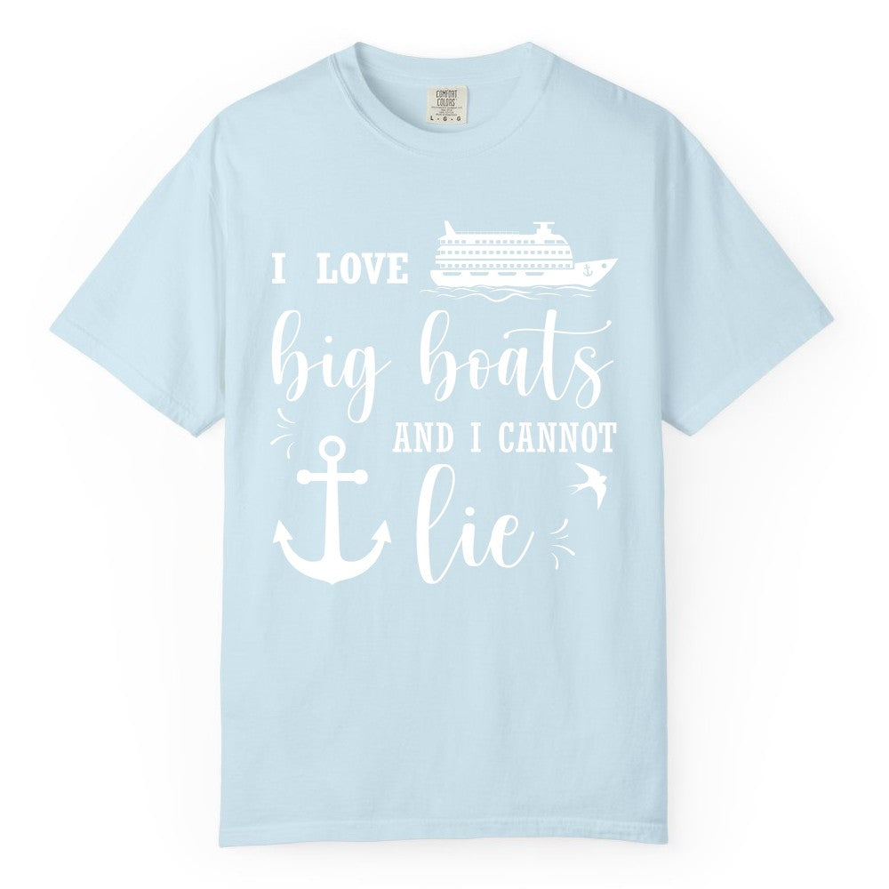 Funny Cruise Shirt - Nautical Big Boats Shirt for Cruise Lovers (Comfort Color) in Chambray - I Love Big Boats And I Cannot Lie Funny Cruise Shirt Nautical Anchor