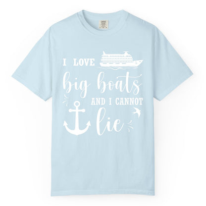 Funny Cruise Shirt - Nautical Big Boats Shirt for Cruise Lovers (Comfort Color) in Chambray - I Love Big Boats And I Cannot Lie Funny Cruise Shirt Nautical Anchor
