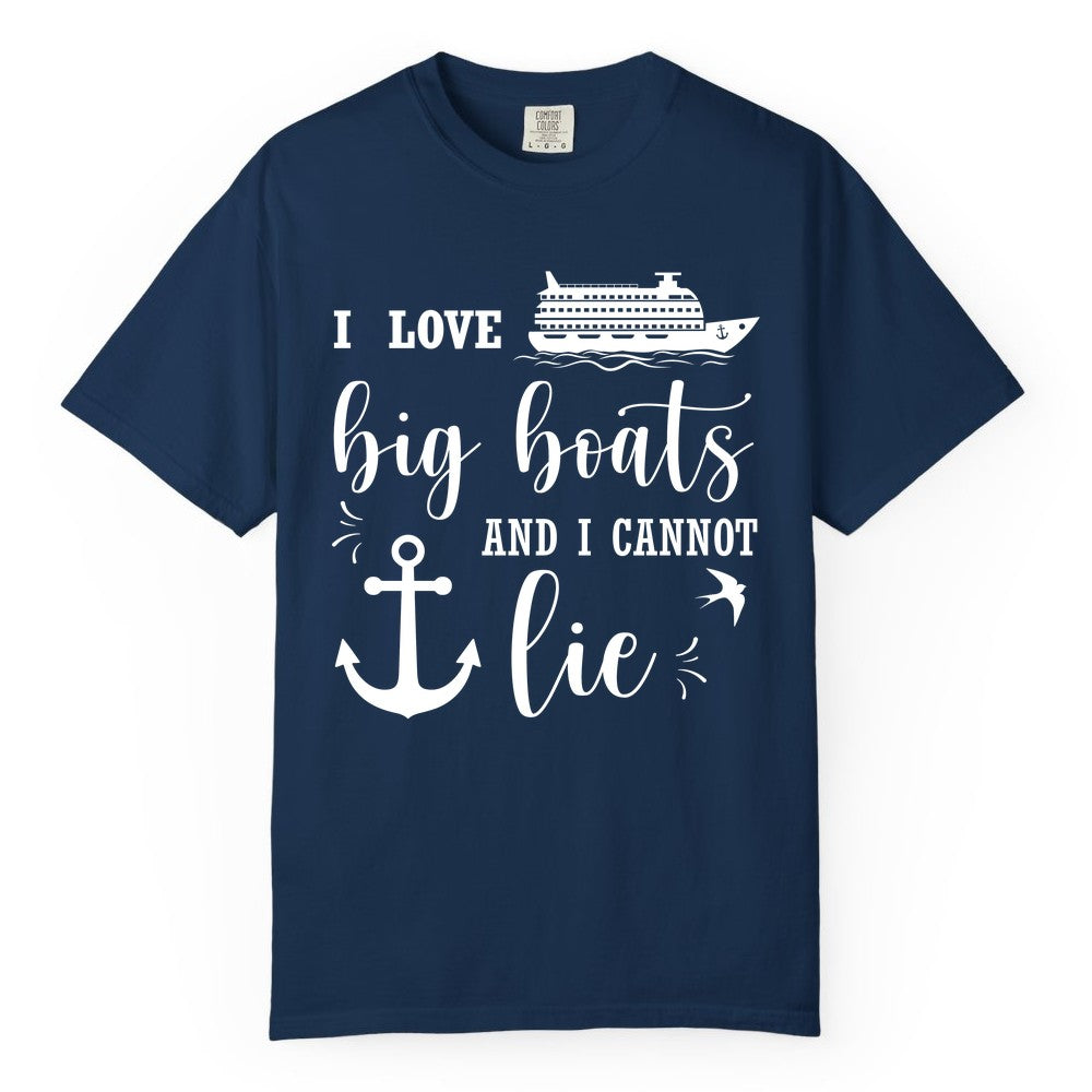 Funny Cruise Shirt - Nautical Big Boats Shirt for Cruise Lovers (Comfort Color) in Navy - I Love Big Boats And I Cannot Lie Funny Cruise Shirt Nautical Anchor