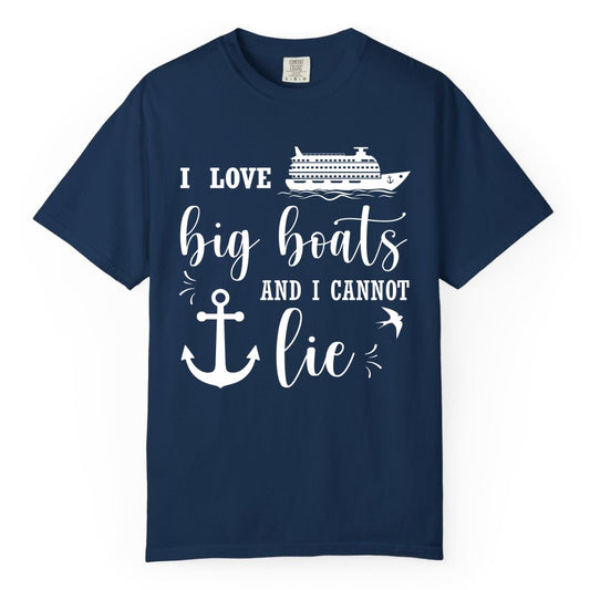 Funny Cruise Shirt - Nautical Big Boats Shirt for Cruise Lovers (Comfort Color) in Navy - I Love Big Boats And I Cannot Lie Funny Cruise Shirt Nautical Anchor