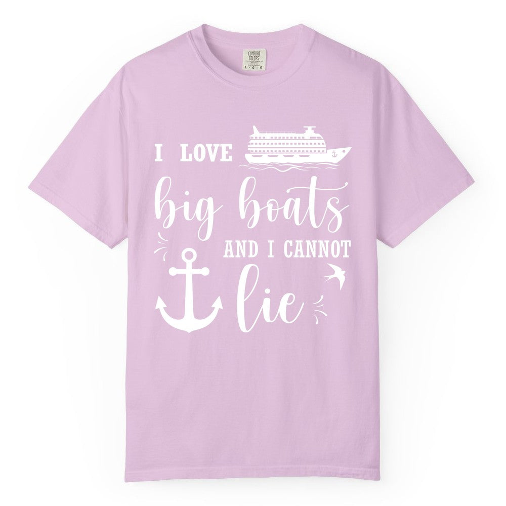 Funny Cruise Shirt - Nautical Big Boats Shirt for Cruise Lovers (Comfort Color) in Orchid - I Love Big Boats And I Cannot Lie Funny Cruise Shirt Nautical Anchor