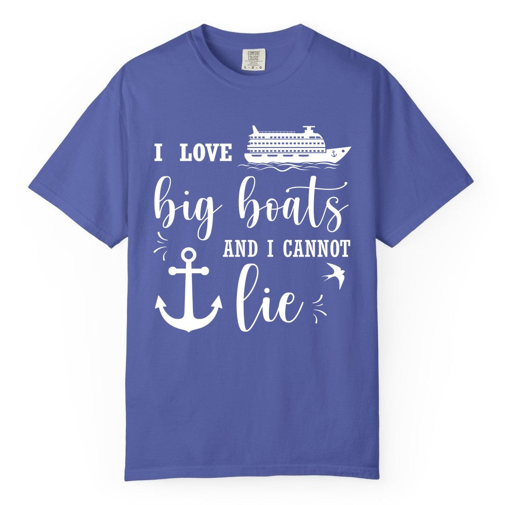 Funny Cruise Shirt - Nautical Big Boats Shirt for Cruise Lovers (Comfort Color) in Periwinkle - I Love Big Boats And I Cannot Lie Funny Cruise Shirt Nautical Anchor