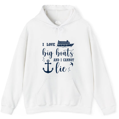Funny Cruise Shirt - Nautical Big Boats Shirt for Cruise Lovers (Hoodie) in White - I Love Big Boats And I Cannot Lie Funny Cruise Shirt Nautical Anchor