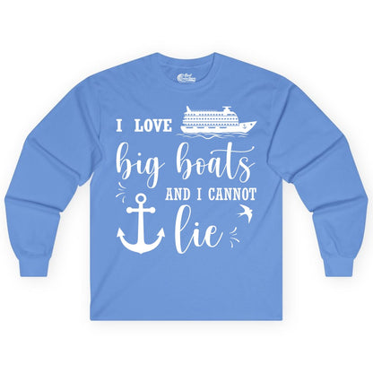 Funny Cruise Shirt - Nautical Big Boats Shirt for Cruise Lovers (Long Sleeve) in Carolina Blue - I Love Big Boats And I Cannot Lie Funny Cruise Shirt Nautical Anchor