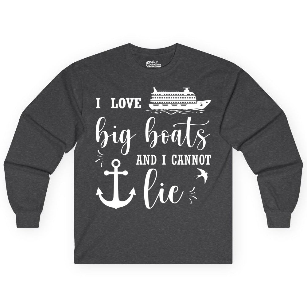 Funny Cruise Shirt - Nautical Big Boats Shirt for Cruise Lovers (Long Sleeve) in Dark Heather - I Love Big Boats And I Cannot Lie Funny Cruise Shirt Nautical Anchor
