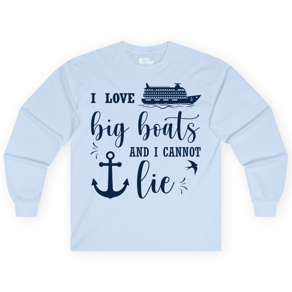 Funny Cruise Shirt - Nautical Big Boats Shirt for Cruise Lovers (Long Sleeve) in Light Blue - I Love Big Boats And I Cannot Lie Funny Cruise Shirt Nautical Anchor