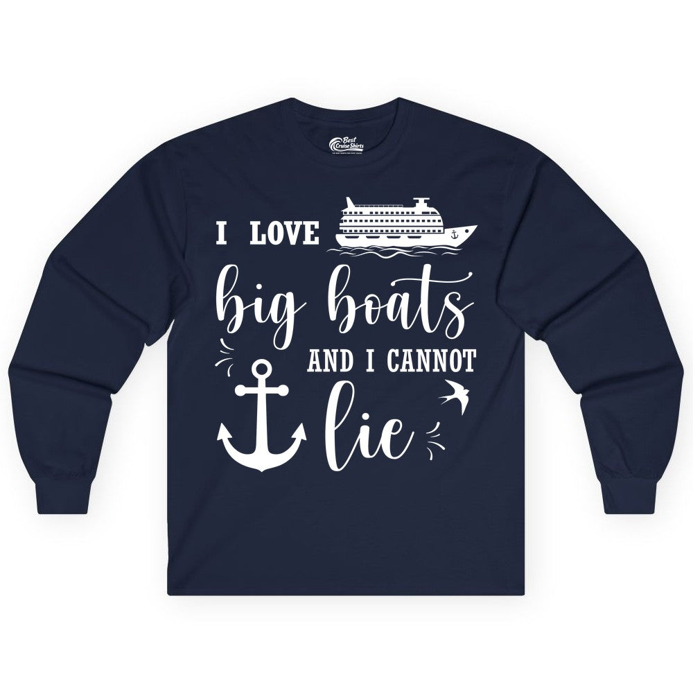 Funny Cruise Shirt - Nautical Big Boats Shirt for Cruise Lovers (Long Sleeve) in Navy - I Love Big Boats And I Cannot Lie Funny Cruise Shirt Nautical Anchor