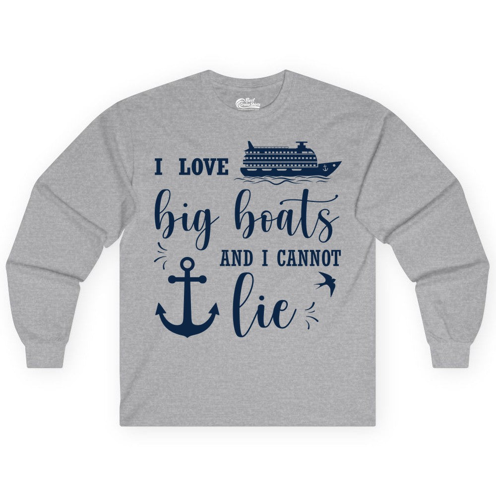 Funny Cruise Shirt - Nautical Big Boats Shirt for Cruise Lovers (Long Sleeve) in Sport Grey - I Love Big Boats And I Cannot Lie Funny Cruise Shirt Nautical Anchor