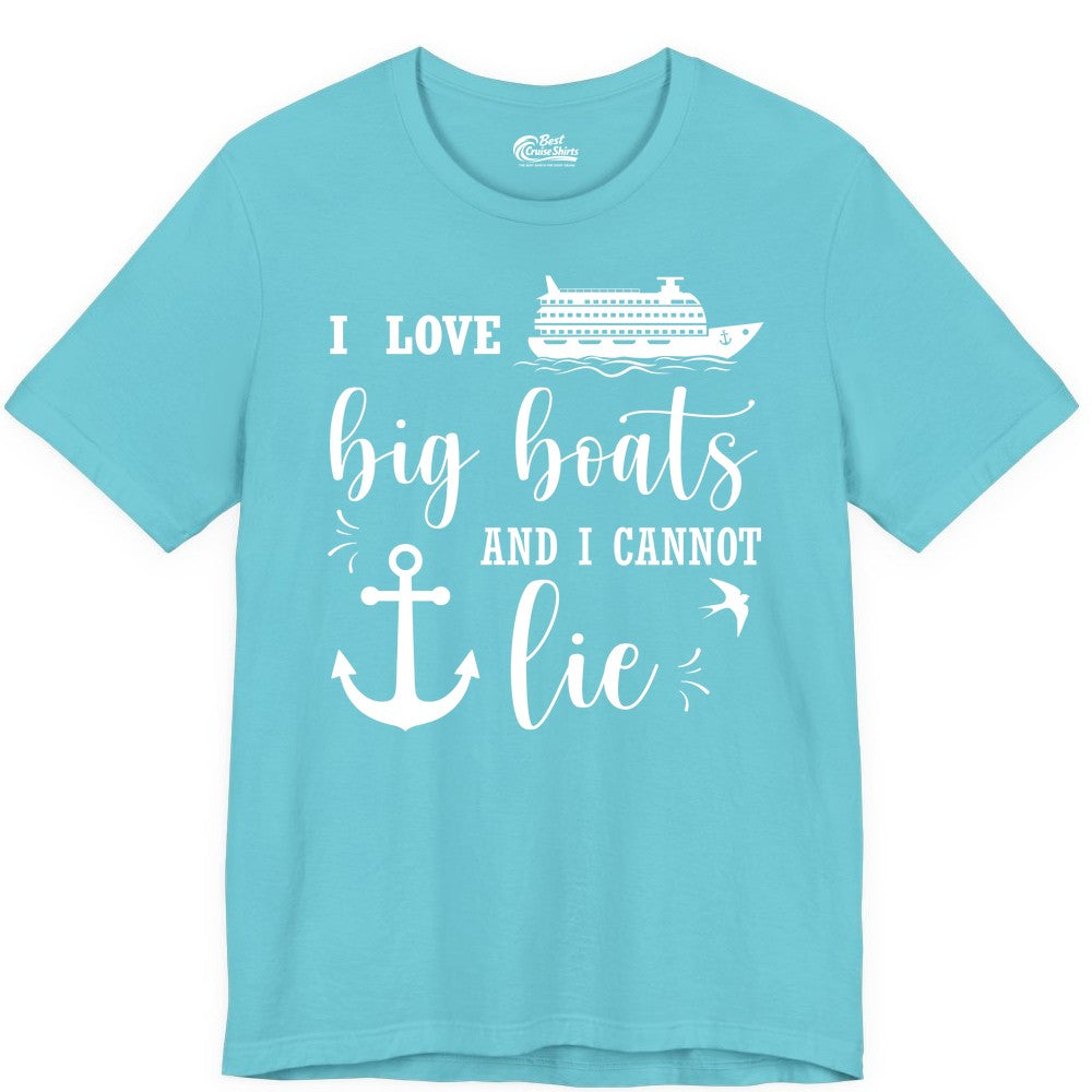 Funny Cruise Shirt - Nautical Big Boats Shirt for Cruise Lovers (Premium Tee) in Turquoise - I Love Big Boats And I Cannot Lie Funny Cruise Shirt Nautical Anchor
