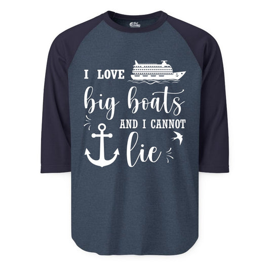 Funny Cruise Shirt - Nautical Big Boats Shirt for Cruise Lovers (Raglan) in Heather DenimNavy - I Love Big Boats And I Cannot Lie Funny Cruise Shirt Nautical Anchor