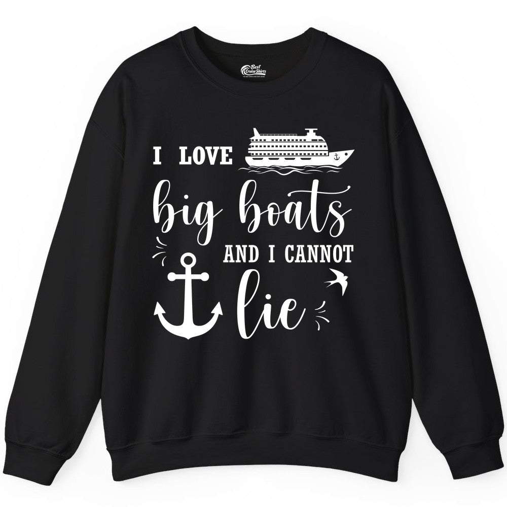 Funny Cruise Shirt - Nautical Big Boats Shirt for Cruise Lovers (Sweatshirt) in Black - I Love Big Boats And I Cannot Lie Funny Cruise Shirt Nautical Anchor