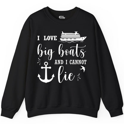 Funny Cruise Shirt - Nautical Big Boats Shirt for Cruise Lovers (Sweatshirt) in Black - I Love Big Boats And I Cannot Lie Funny Cruise Shirt Nautical Anchor