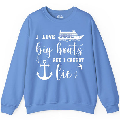 Funny Cruise Shirt - Nautical Big Boats Shirt for Cruise Lovers (Sweatshirt) in Carolina Blue - I Love Big Boats And I Cannot Lie Funny Cruise Shirt Nautical Anchor