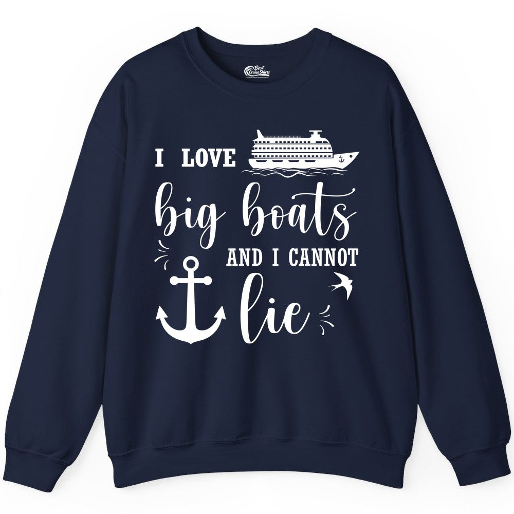 Funny Cruise Shirt - Nautical Big Boats Shirt for Cruise Lovers (Sweatshirt) in Navy - I Love Big Boats And I Cannot Lie Funny Cruise Shirt Nautical Anchor