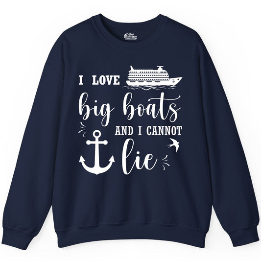 Funny Cruise Shirt - Nautical Big Boats Shirt for Cruise Lovers (Sweatshirt) in Navy - I Love Big Boats And I Cannot Lie Funny Cruise Shirt Nautical Anchor