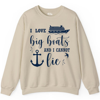 Funny Cruise Shirt - Nautical Big Boats Shirt for Cruise Lovers (Sweatshirt) in Sand - I Love Big Boats And I Cannot Lie Funny Cruise Shirt Nautical Anchor
