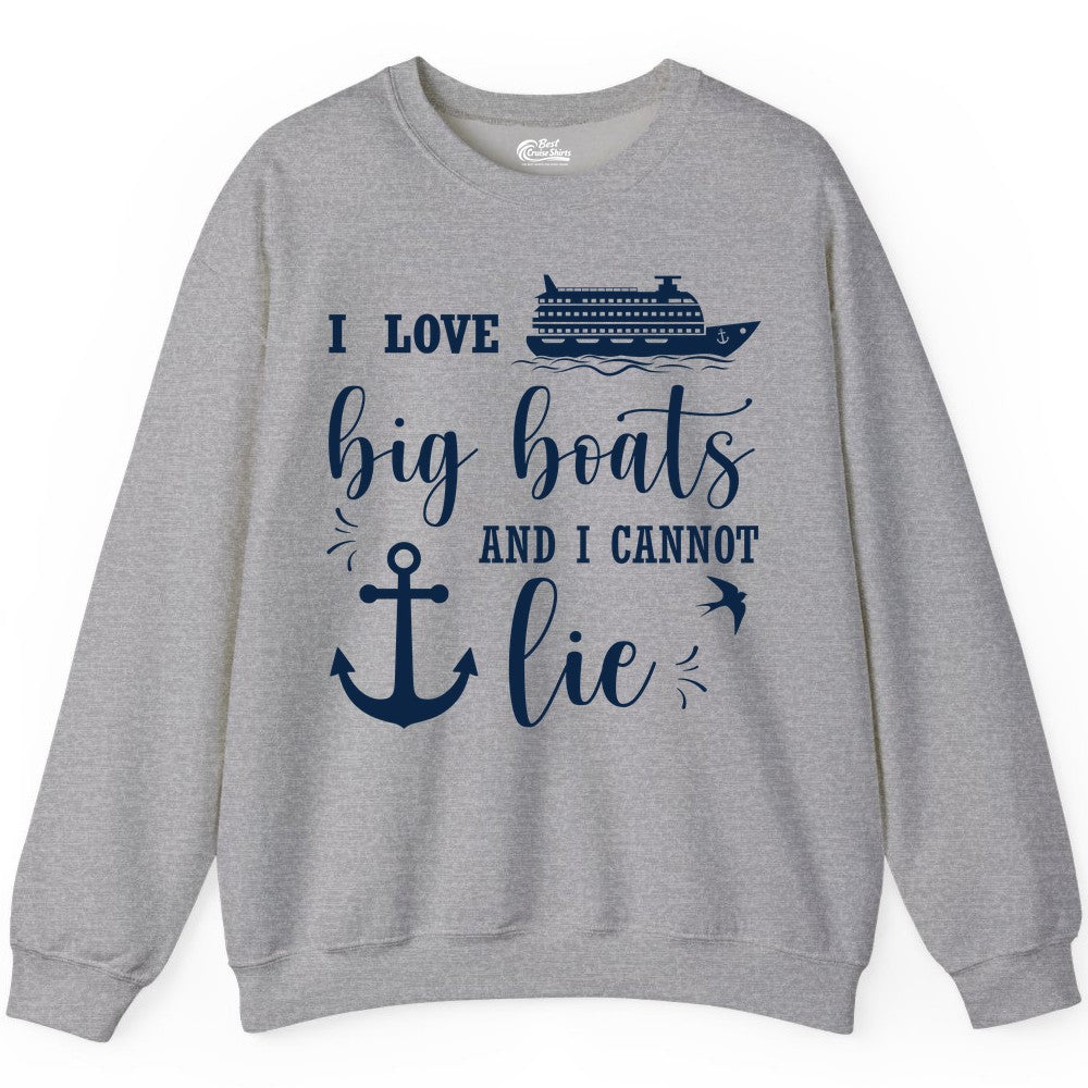 Funny Cruise Shirt - Nautical Big Boats Shirt for Cruise Lovers (Sweatshirt) in Sport Grey - I Love Big Boats And I Cannot Lie Funny Cruise Shirt Nautical Anchor