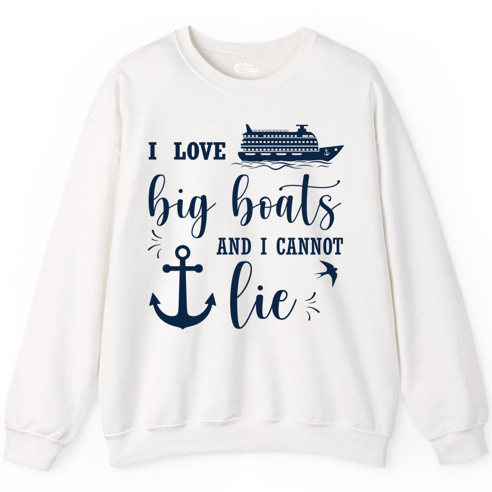 Funny Cruise Shirt - Nautical Big Boats Shirt for Cruise Lovers (Sweatshirt) in White - I Love Big Boats And I Cannot Lie Funny Cruise Shirt Nautical Anchor