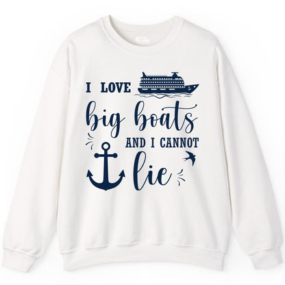 Funny Cruise Shirt - Nautical Big Boats Shirt for Cruise Lovers (Sweatshirt) in White - I Love Big Boats And I Cannot Lie Funny Cruise Shirt Nautical Anchor