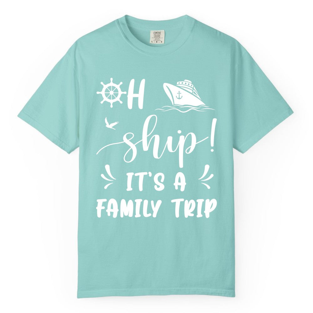 Funny Family Cruise Shirt - Oh Ship Family Vacation Group Tee (Comfort Color) in Chalky Mint - Oh Ship It's A Family Trip - Funny Cruise Family Cruise Shirt