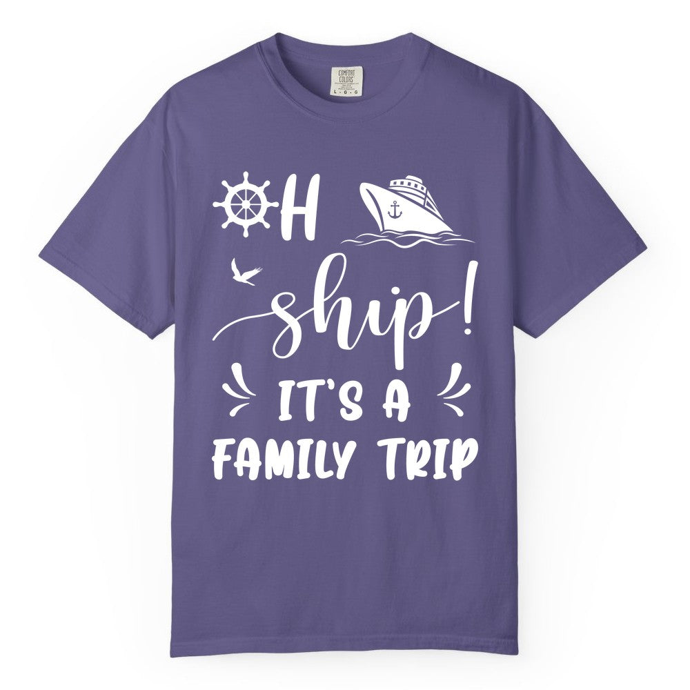 Funny Family Cruise Shirt - Oh Ship Family Vacation Group Tee (Comfort Color) in Grape - Oh Ship It's A Family Trip - Funny Cruise Family Cruise Shirt