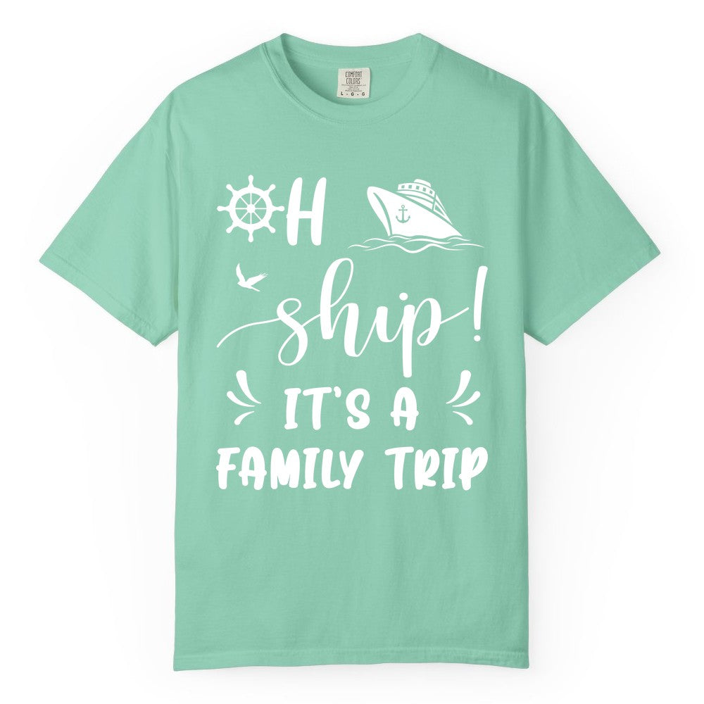 Funny Family Cruise Shirt - Oh Ship Family Vacation Group Tee (Comfort Color) in Island Reef - Oh Ship It's A Family Trip - Funny Cruise Family Cruise Shirt