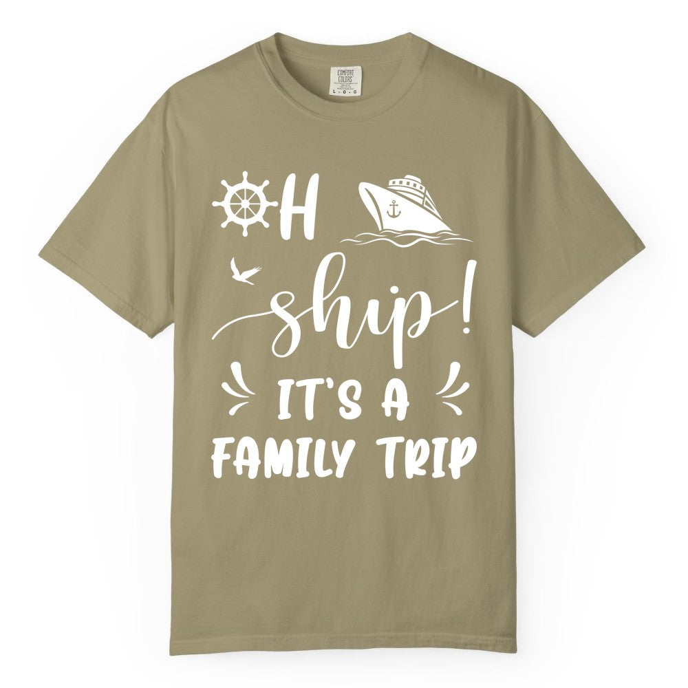 Funny Family Cruise Shirt - Oh Ship Family Vacation Group Tee (Comfort Color) in Khaki - Oh Ship It's A Family Trip - Funny Cruise Family Cruise Shirt