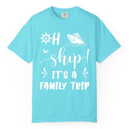 Funny Family Cruise Shirt - Oh Ship Family Vacation Group Tee (Comfort Color) in Lagoon Blue - Oh Ship It's A Family Trip - Funny Cruise Family Cruise Shirt