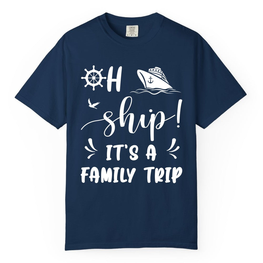 Funny Family Cruise Shirt - Oh Ship Family Vacation Group Tee (Comfort Color) in Navy - Oh Ship It's A Family Trip - Funny Cruise Family Cruise Shirt