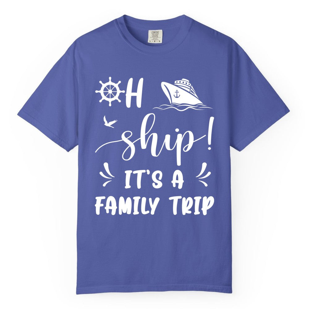 Funny Family Cruise Shirt - Oh Ship Family Vacation Group Tee (Comfort Color) in Periwinkle - Oh Ship It's A Family Trip - Funny Cruise Family Cruise Shirt