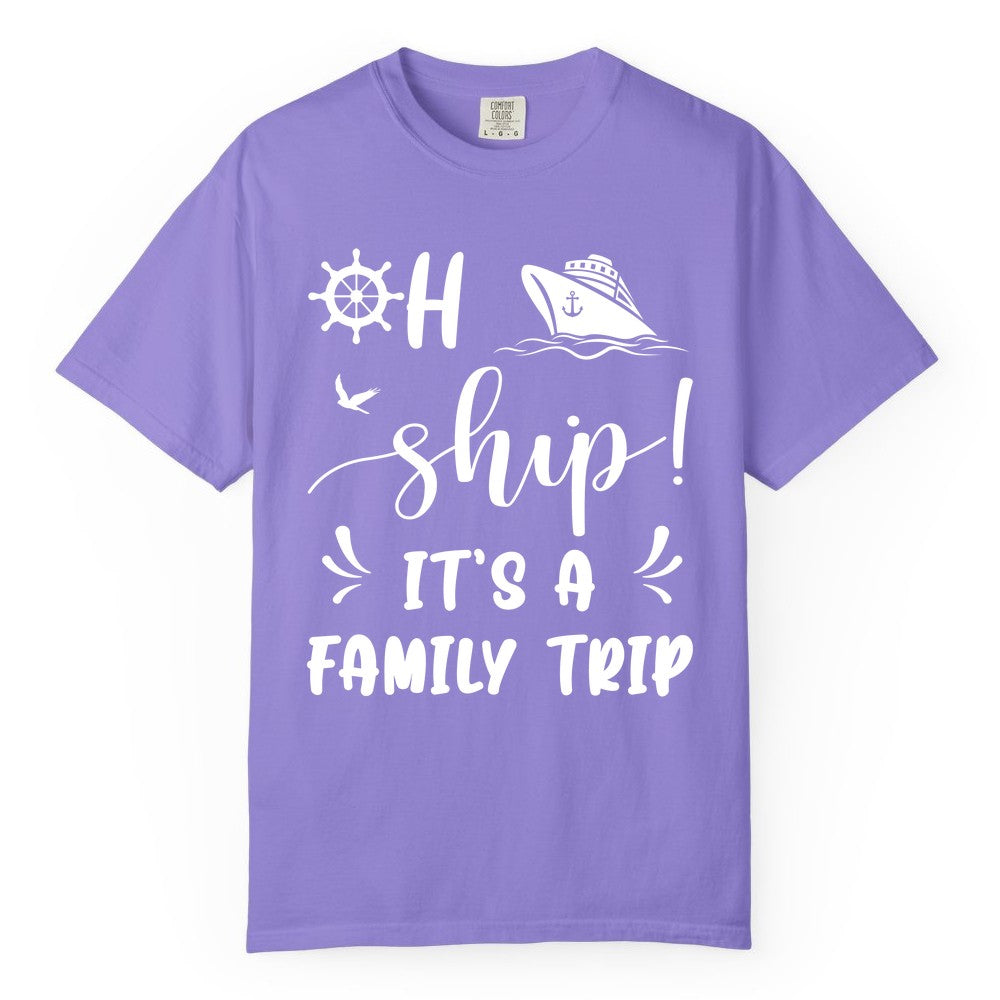 Funny Family Cruise Shirt - Oh Ship Family Vacation Group Tee (Comfort Color) in Violet - Oh Ship It's A Family Trip - Funny Cruise Family Cruise Shirt