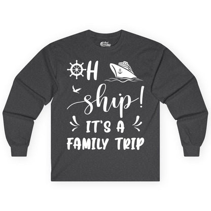 Funny Family Cruise Shirt - Oh Ship Family Vacation Group Tee (Long Sleeve) in Dark Heather - Oh Ship It's A Family Trip - Funny Cruise Family Cruise Shirt
