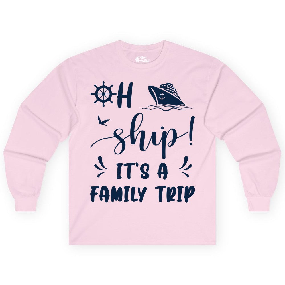 Funny Family Cruise Shirt - Oh Ship Family Vacation Group Tee (Long Sleeve) in Light Pink - Oh Ship It's A Family Trip - Funny Cruise Family Cruise Shirt