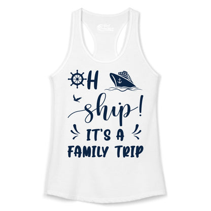 Funny Family Cruise Shirt - Oh Ship Family Vacation Group Tee (Ladies Tank) in White - Oh Ship It's A Family Trip - Funny Cruise Family Cruise Shirt