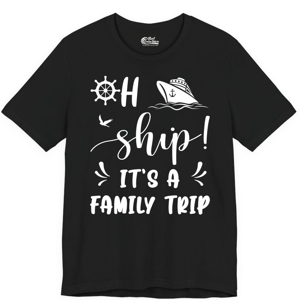 Funny Family Cruise Shirt - Oh Ship Family Vacation Group Tee (Premium Tee) in Black - Oh Ship It's A Family Trip - Funny Cruise Family Cruise Shirt