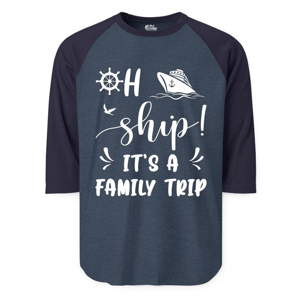 Funny Family Cruise Shirt - Oh Ship Family Vacation Group Tee (Raglan) in Heather DenimNavy - Oh Ship It's A Family Trip - Funny Cruise Family Cruise Shirt