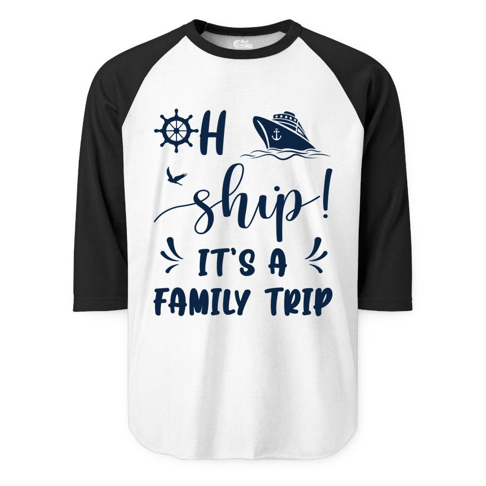Funny Family Cruise Shirt - Oh Ship Family Vacation Group Tee (Raglan) in WhiteBlack - Oh Ship It's A Family Trip - Funny Cruise Family Cruise Shirt