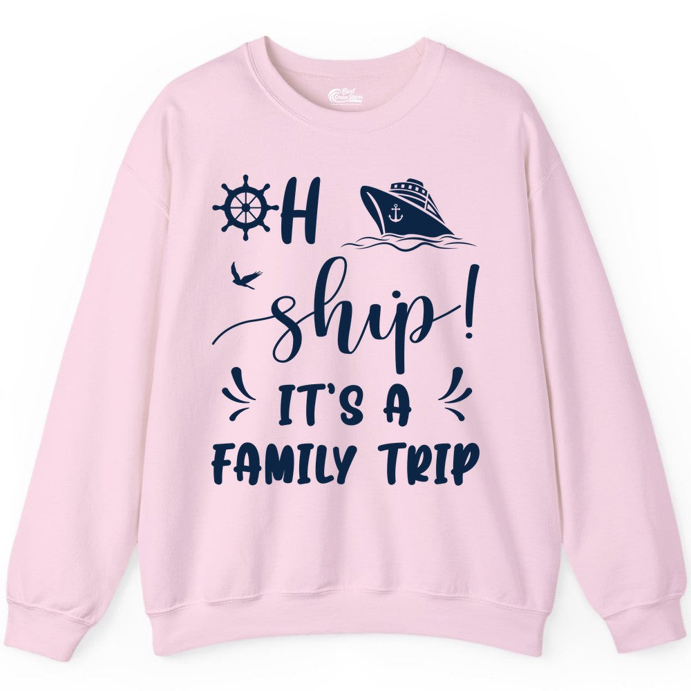 Funny Family Cruise Shirt - Oh Ship Family Vacation Group Tee (Sweatshirt) in Light Pink - Oh Ship It's A Family Trip - Funny Cruise Family Cruise Shirt