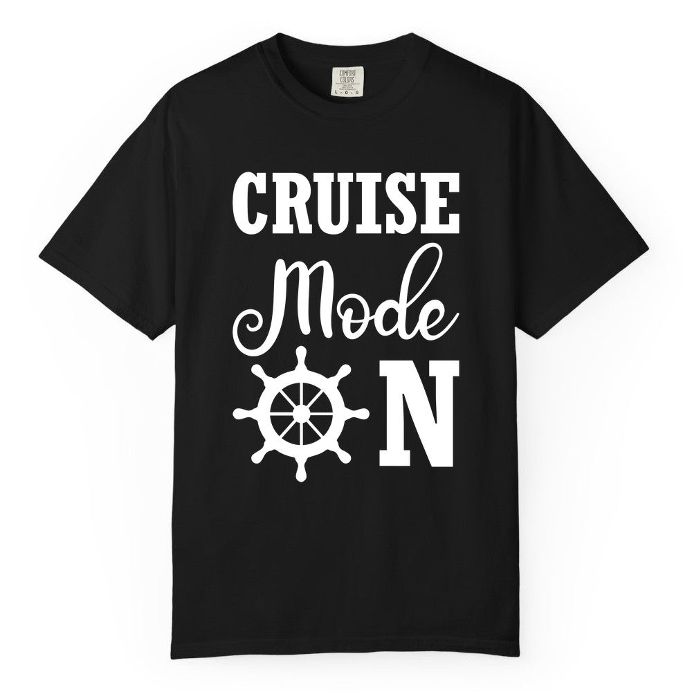 Cruise Mode On Shirt - Nautical Vacation Shirt for Cruise Travelers (Comfort Color) in Black - Cruise Mode On Shirt With Nautical Wheel Bold Vacation Design
